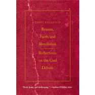 Reason, Faith, and Revolution : Reflections on the God Debate,9780300164534
