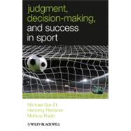 Judgment, Decision-making and Success in Sport