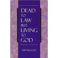 Dead to Law But Living to God