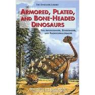 Armored, Plated, and Bone-Headed Dinosaurs