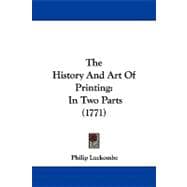 History and Art of Printing : In Two Parts (1771)