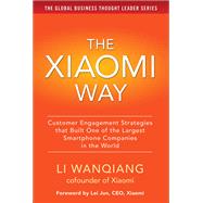 The Xiaomi Way: Customer Engagement Strategies That Built One of the Largest Smartphone Companies in the World