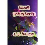 Bloom Forevermore