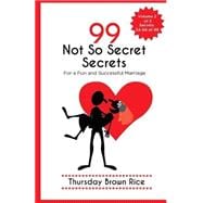 99 Not So Secret Secrets for a Fun and Successful Marriage