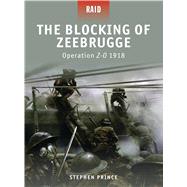 The Blocking of Zeebrugge Operation Z-O 1918