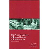 The Political Ecology of Tropical Forests in Southeast Asia Historical Perspectives