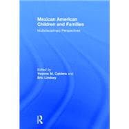 Mexican American Children and Families: Multidisciplinary Perspectives