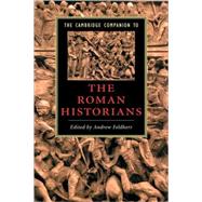 The Cambridge Companion to the Roman Historians