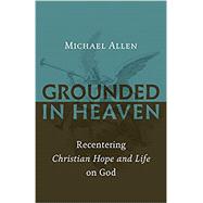 Grounded in Heaven