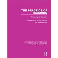 The Practice of Teaching: A Sociology of Education