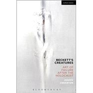 Beckett's Creatures Art of Failure after the Holocaust