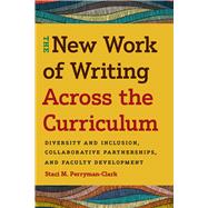 The New Work of Writing Across the Curriculum