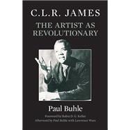 C.L.R. James The Artist as Revolutionary