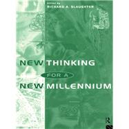 New Thinking for a New Millennium : The Knowledge Base of Futures Studies