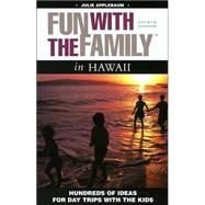 Fun with the Family in Hawaii, 4th; Hundreds of Ideas for Day Trips with the Kids