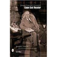 Joseph C. Lincoln's Essential Cape Cod Reader,9780764324536