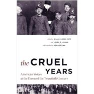 The Cruel Years American Voices at the Dawn of the Twentieth Century