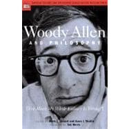 Woody Allen and Philosophy [You Mean My Whole Fallacy Is Wrong?]