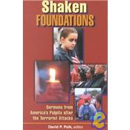 Shaken Foundations : Sermons from America's Pulpits after the Terrorist Attacks
