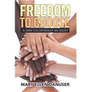 Freedom to Choose: Is Skin Color Really an Issue?