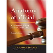 Anatomy of a Trial A Handbook for Young Lawyers