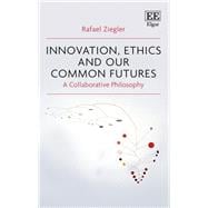 Innovation, Ethics and Our Common Futures