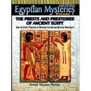 Egyptian Mysteries Vol 3 Vol. 3 : Priests and Priestesses of Ancient Egypt