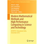 Modern Mathematical Methods and High Performance Computing in Science and Technology