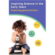 EBOOK: Inspiring Science in the Early Years: Exploring Good Practice