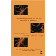 Understanding Narcissism in Clinical Practice