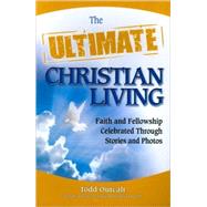 The Ultimate Christian Living