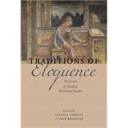 Traditions of Eloquence The Jesuits and Modern Rhetorical Studies