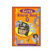 Girls Know Best Vol. 2 : Tips on Life and Fun Stuff to Do