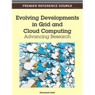 Evolving Developments in Grid and Cloud Computing: Advancing Research