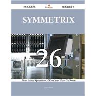 Symmetrix 26 Success Secrets - 26 Most Asked Questions On Symmetrix - What You Need To Know