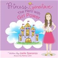 Princess Genevieve The Hero with Girl Power