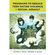 Programs to Reduce Teen Dating Violence and Sexual Assault : Perspectives on What Works