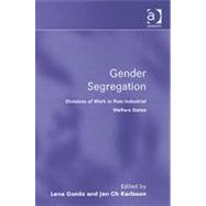 Gender Segregation: Divisions of Work in Post-Industrial Welfare States