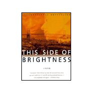This Side of Brightness : A Novel