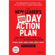 The New Leader's 100-Day Action Plan Take Charge, Build Your Team, and Deliver Better Results Faster,9781119884538