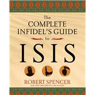 The Complete Infidel's Guide to Isis