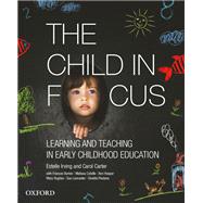 The Child in Focus Learning and Teaching in Early Childhood Education