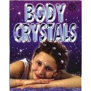 Body Crystals