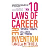 The 10 Laws of Career Reinvention Essential Survival Skills for Any Economy
