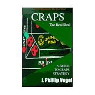 Craps the Real Deal : A Guide to Craps Strategy