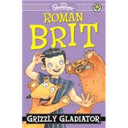 Roman Brit: 01: Grizzly Gladiator