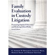 Family Evaluation in Custody Litigation Promoting Optimal Outcomes and Reducing Ethical Risks