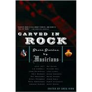 Carved in Rock : Short Stories by Musicians