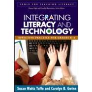 Integrating Literacy and Technology Effective Practice for Grades K-6