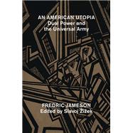 An American Utopia Dual Power and the Universal Army